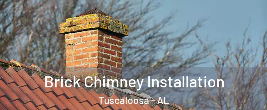  Brick Chimney Installation Tuscaloosa - AL