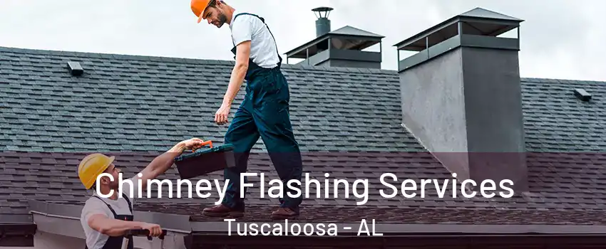  Chimney Flashing Services Tuscaloosa - AL