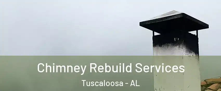  Chimney Rebuild Services Tuscaloosa - AL