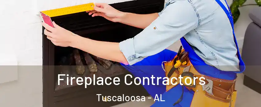  Fireplace Contractors Tuscaloosa - AL