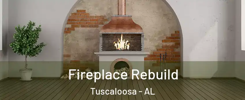  Fireplace Rebuild Tuscaloosa - AL