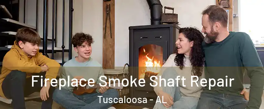 Fireplace Smoke Shaft Repair Tuscaloosa - AL