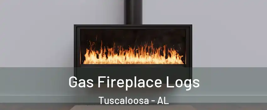  Gas Fireplace Logs Tuscaloosa - AL