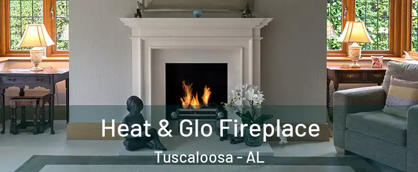  Heat & Glo Fireplace Tuscaloosa - AL