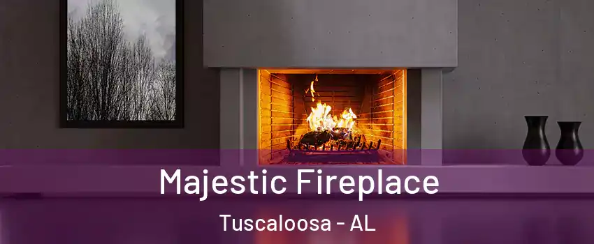  Majestic Fireplace Tuscaloosa - AL