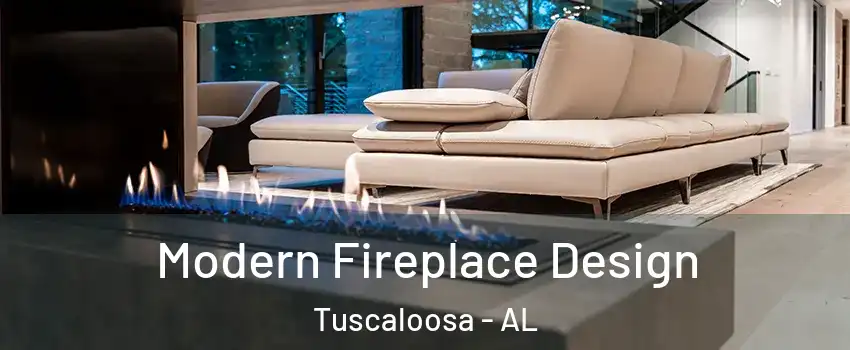  Modern Fireplace Design Tuscaloosa - AL