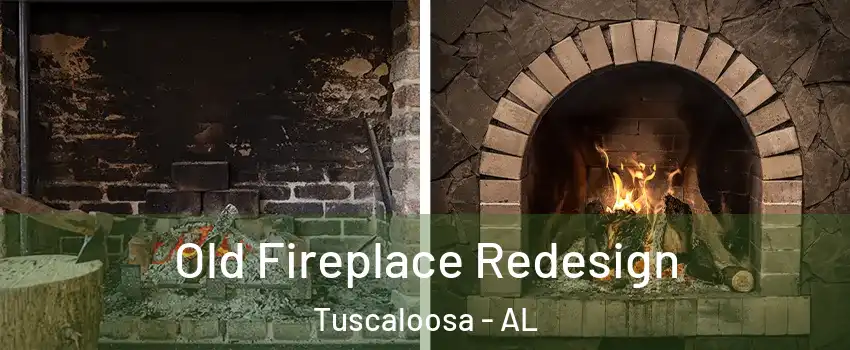  Old Fireplace Redesign Tuscaloosa - AL